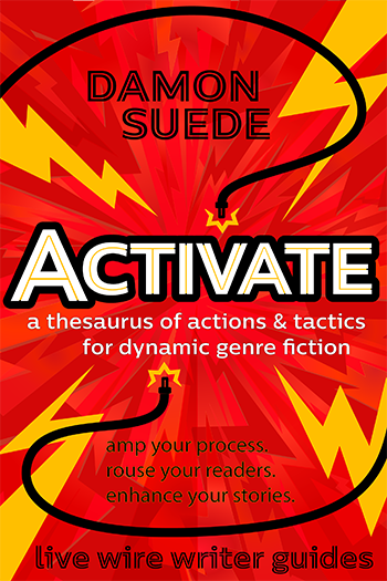 ACTIVATE: a thesaurus of actions & tactics for dynamic genre fiction